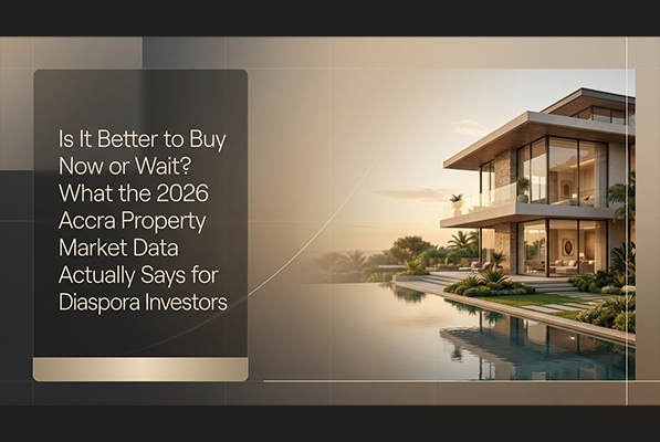 Should I buy now or should I wait? What 2026 Accra Real Estate Market Data Tells Discrete Investors